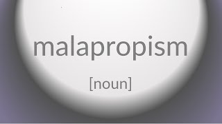 malapropism [upl. by Ylerebmik391]