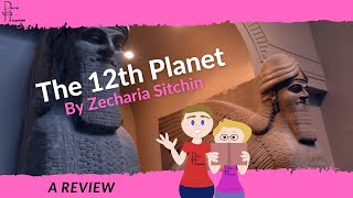 Zechariah Sitchins The 12th Planet  A Review [upl. by Mollie16]