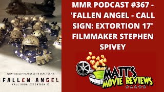 367  ‘Fallen Angel Call Sign  Extortion 17 Filmmaker Stephen Spivey  MMR Podcast [upl. by Ayotyal]