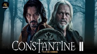 Constantine 2 2025 Full Movie Facts  Keanu Reeves Peter Stormare Rachel Weisz Hounsou  Review [upl. by Eisele]