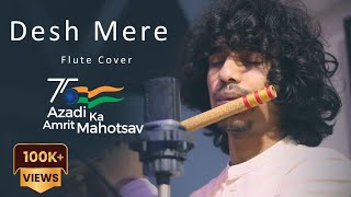 DESH MERE Flute Cover  By Divyansh Shrivastava  Instrumental  Arijit Singh  Bhuj  15august [upl. by Mallorie587]