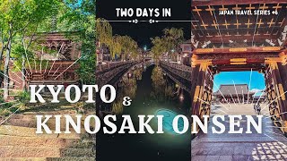 TWO DAYS IN KYOTO amp KINOSAKI ONSEN  Temples  Ryokan stay  Onsen  Ropeway  Japan Travel Vlog [upl. by Teews]