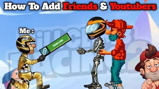 How To Add Friends In Hill Climb Racing 2 😘  hillclimbracing2 hcr2 [upl. by Accalia]