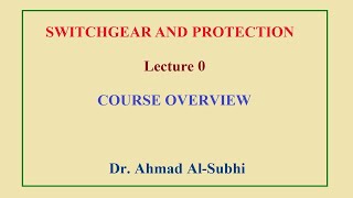 Switchgear and Protection Course Lecture 0  Course Overview [upl. by Oesile]