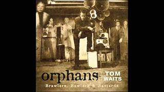 Tom Waits  Tell It To Me  Orphans Bawlers [upl. by Tandy]