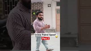 Crime Patrol Spoof 😂 Part 2 😝 Shorts AShortADay YTShorts [upl. by Ogilvie]