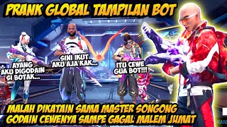 PRANK GLOBAL TAMPILAN BOT DIHINA MASTER SONGONG GOMBALIN CEWENYA SAMPE BAPER amp GAGAL MALAM JUMAT [upl. by Sada103]