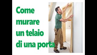 Come murare un telaio di una porta [upl. by Oibesue687]