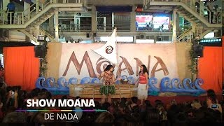 De Nada  Show Moana  Barra World [upl. by Mencher]