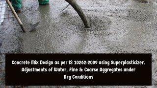 Concrete Mix Design  IS 102622009  Superplasticizer  with Adjustments in Dry Conditions [upl. by Noillimaxam668]