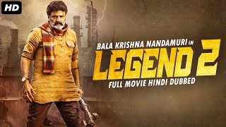 LEGEND 2  Hindi Dubbed Movie  Nandamuri Balakrishna Laya Ankitha  South Action Movies [upl. by Beichner689]