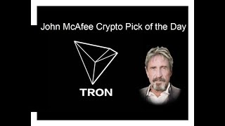 What is Tron John McAfee Crypto Pick of the Day Episode 71 [upl. by Ardnassak451]