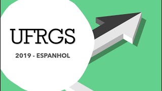 UFRGS 2019  ESPANHOL [upl. by Aleuqahs]