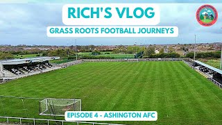 GRASS ROOTS FOOTBALL JOURNEYS  EPISODE 4  ASHINGTON AFC [upl. by Gayleen]