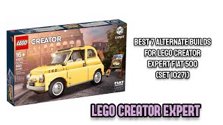 Best 7 Alternate Builds for LEGO Creator Expert FIAT 500 SET 10271 [upl. by Sessilu]