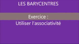 Barycentre  Exercice sur lassociativité [upl. by Joannes510]