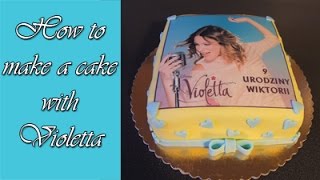 How to make a cake with Violetta  Jak zrobić tort z Violettą [upl. by Delmar897]