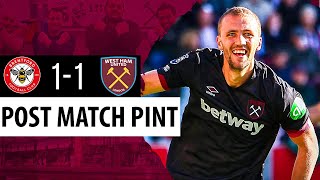 Brentford 11 West Ham  Post Match Pint [upl. by Tennos]