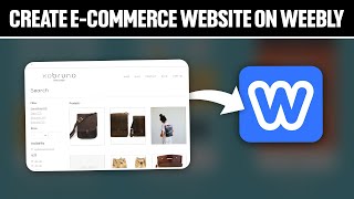 How To Create eCommerce Website On Weebly 2024 Full Tutorial [upl. by Enitsugua]