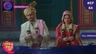 Mil Ke Bhi Hum Na Mile  Full Episode 84  25 May 2024  Dangal TV [upl. by Artemus482]