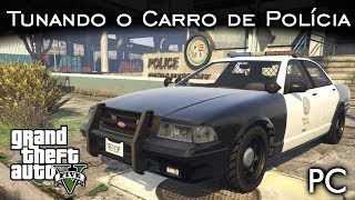 Tunando o Carro de Polícia Stanier  GTA V  PC PTBR [upl. by Kemppe]