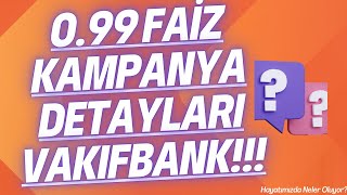 Vakıfbank Kampanya Detayları 099 Faiz Enflasyon ve Faiz Denklemi [upl. by Yelik]