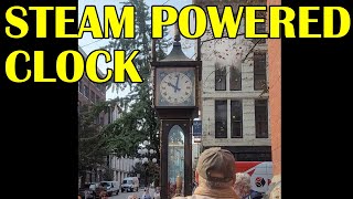 Amazing Steam Powered Clock in Gastown Vancouver BC [upl. by Aivuy427]