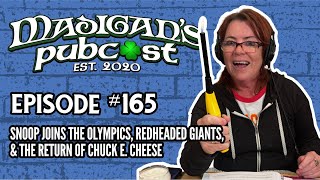 Madigans Pubcast EP165 Snoop Joins The Olympics Redheaded Giants amp The Return of Chuck E Cheese [upl. by Gardal502]