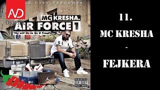 11 MC Kresha  Fejkera [upl. by Brunk481]