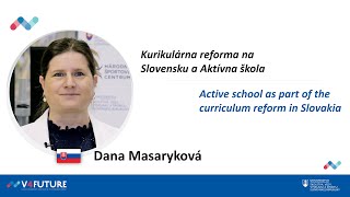 Dana Masaryková Kurikulárna reforma na Slovensku a Aktívna škola [upl. by Novla]