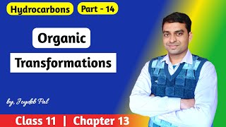 Hydrocarbons P14  Transformation  Organic Conversion Class 11 in Bengali by Joydeb Pal [upl. by Culbert]