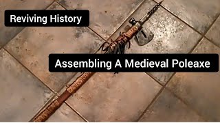 Assembling A Medieval Poleaxe  Hand Forged History Reborn [upl. by Nodnarbal]