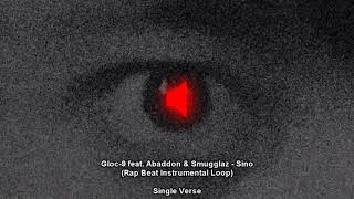 Gloc9 ft Abaddon amp Smugglaz  Sino Rap Beat Instrumental Loop One Verse [upl. by Nosemyaj]