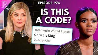 Candace Owens amp ‘Christ Is King’  Ep 974 [upl. by Brinkema450]