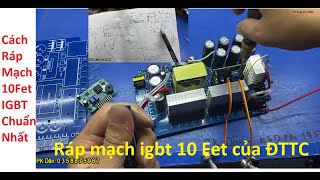 Cách Ráp Mạch 10 Fet IGBT chuẩn nhất  Cách Sử dụng mạch lái igbt  PK Dân  165 [upl. by Naie]