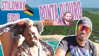 STILOWAY EP10 MOZAMBIQUE PONTA DOURO [upl. by Macpherson]