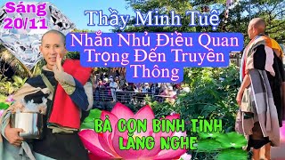 Thầy Minh Tuệ Nhắn Nhủ Đến Anh Em Truyền Thông Điều Quan Trọng Bà Con Cần Nên Biết [upl. by Mohammed32]