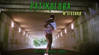 M SISSOKO  PATIKOLOBA  CLIP OFFICIEL🇲🇱 [upl. by Nolad406]