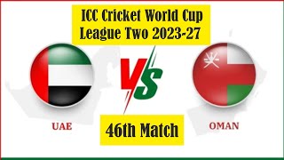 🔴Live  United Arab Emirates vs Oman Live Match Today  UAE vs OMAN Live Score Today  46th Match [upl. by Salangia8]