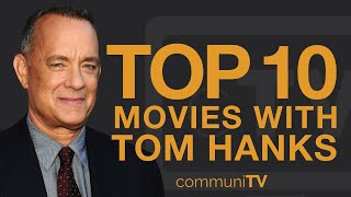 Top 10 Tom Hanks Movies [upl. by Nymassej986]