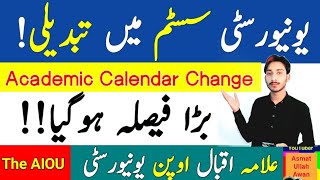 AIOU University System Big Change  Academic Calendar Change 202425  Big Decision  The AIOU [upl. by Sev]