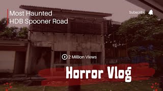 Most Haunted Estate In Singapore The Spooner Road Tour During 7 Month Creepy vlog explore 2023 [upl. by Biggs]