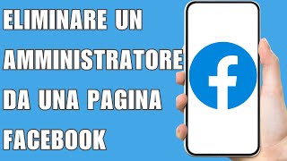 Come Eliminare Un Amministratore Da Una Pagina Facebook 2024 [upl. by Ianahs]