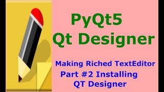 PyQt5 Qt Designer TextEditor Installing Qt Designer Part 2 [upl. by Seumas]