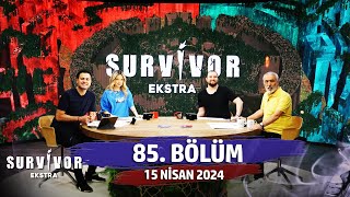 Survivor Ekstra 85 Bölüm  15 Nisan 2024 SurvivorEkstra [upl. by Sapphera998]