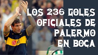 Los 236 Goles Oficiales de Palermo en Boca [upl. by Eniroc]