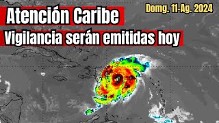 Atención Caribe vigilancia de tormenta tropical serán emitidas hoy envivo huracan lluvia [upl. by Wildee]