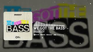 bradeazy  We Got The Bass Official Audio [upl. by Eiffe]