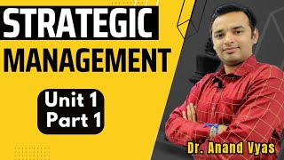 Strategic Management Unit 1 Part 1  MBA  Meaning Nature and Importance of Strategy [upl. by Martyn]