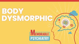 Body Dysmorphic Disorder Mnemonics Memorable Psychiatry Lecture [upl. by Rennat]